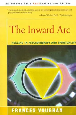 Der innere Bogen: Heilung in Psychotherapie und Spiritualität - The Inward Arc: Healing in Psychotherapy and Spirituality