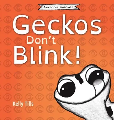 Geckos blinzeln nicht: Ein unterhaltsames Buch darüber, wie die Augen eines Geckos funktionieren - Geckos Don't Blink: A light-hearted book on how a gecko's eyes work