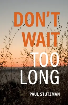 Warten Sie nicht zu lange - Don't Wait Too Long