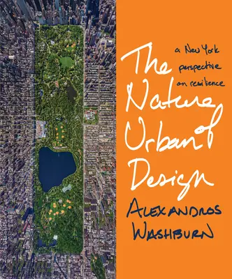 Die Natur des Städtebaus: Eine New Yorker Perspektive zur Widerstandsfähigkeit - The Nature of Urban Design: A New York Perspective on Resilience