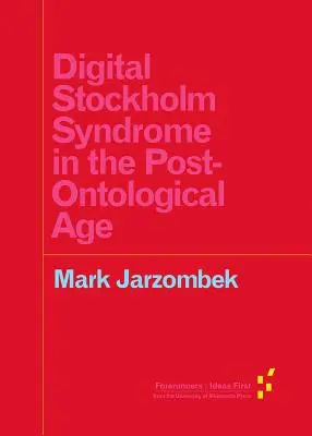 Das digitale Stockholm-Syndrom im post-ontologischen Zeitalter - Digital Stockholm Syndrome in the Post-Ontological Age