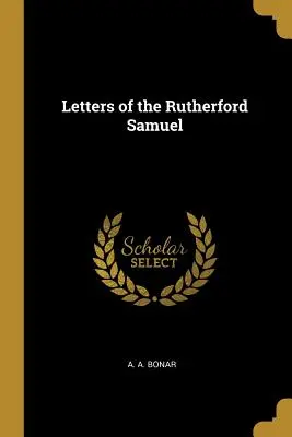 Briefe des Rutherford Samuel - Letters of the Rutherford Samuel