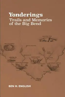 Wunderlich: Pfade und Erinnerungen in der Big Bend - Yonderings: Trails and Memories of the Big Bend