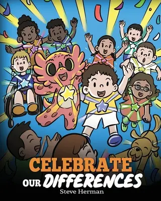 Feiern wir unsere Unterschiede: Eine Geschichte über unterschiedliche Fähigkeiten, besondere Bedürfnisse und Inklusion - Celebrate Our Differences: A Story About Different Abilities, Special Needs, and Inclusion