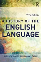 Geschichte der englischen Sprache (Baugh Albert C (war Schelling Memorial Professor an der Universität von Pennsylvania USA)) - History of the English Language (Baugh Albert  C (was Schelling Memorial Professor at the University of Pennsylvania USA))