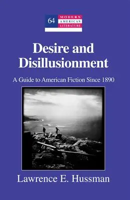 Sehnsucht und Desillusionierung; Ein Leitfaden zur amerikanischen Belletristik seit 1890 - Desire and Disillusionment; A Guide to American Fiction Since 1890