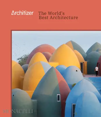 Architizer: Die beste Architektur der Welt - Architizer: The World's Best Architecture