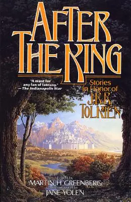 Nach dem König: Geschichten zu Ehren von J.R.R. Tolkien - After the King: Stories in Honor of J.R.R. Tolkien