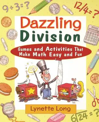 Erstaunliche Division: Spiele und Aktivitäten, die Mathe leicht und lustig machen - Dazzling Division: Games and Activities That Make Math Easy and Fun