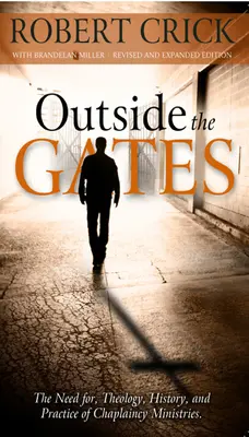 Draußen vor den Toren: Die Notwendigkeit von Theologie, Geschichte und Praxis der seelsorgerischen Arbeit - Outside the Gates: The Need for Theology, History, and Practice of Chaplaincy Ministries