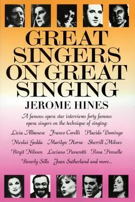 Große Sänger über großes Singen: Ein berühmter Opernstar interviewt 40 berühmte Opernsänger über die Technik des Singens - Great Singers on Great Singing: A Famous Opera Star Interviews 40 Famous Opera Singers on the Technique of Singing