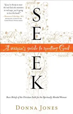 Suchen: Der Leitfaden einer Frau zur Begegnung mit Gott - Seek: A Woman's Guide to Meeting God