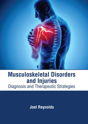Muskel-Skelett-Erkrankungen und Verletzungen: Diagnostik und therapeutische Strategien - Musculoskeletal Disorders and Injuries: Diagnosis and Therapeutic Strategies