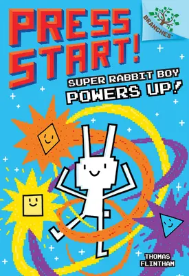 Super Rabbit Boy Powers Up! ein Zweigbuch (Press Start! #2), 2: Ein Zweigbuch - Super Rabbit Boy Powers Up! a Branches Book (Press Start! #2), 2: A Branches Book