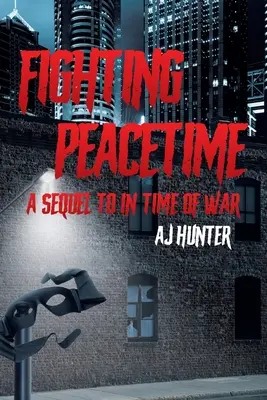 Fighting Peacetime: Eine Fortsetzung von In Time of War - Fighting Peacetime: A Sequel to In Time of War