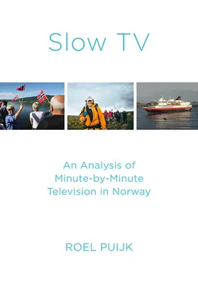 Langsames Fernsehen: Eine Analyse des minutengenauen Fernsehens in Norwegen - Slow TV: An Analysis of Minute-By-Minute Television in Norway