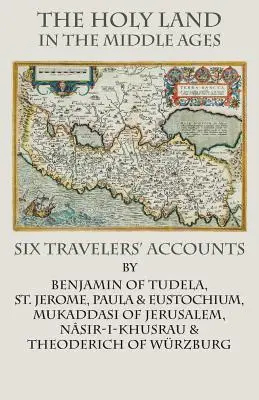 Das Heilige Land im Mittelalter: Sechs Berichte von Reisenden - The Holy Land in the Middle Ages: Six Travelers' Accounts