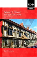 Instandsetzung historischer Holzkonstruktionen - Repair of Historic Timber Structures