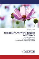 Vorläufige Antworten; Sprechakttheorie - Temporary Answers; Speech Act Theory