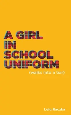 Ein Mädchen in Schuluniform (betritt eine Bar) - A Girl in School Uniform (Walks Into a Bar)
