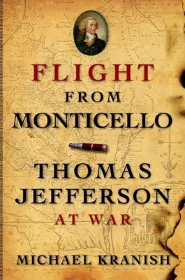 Flucht aus Monticello: Thomas Jefferson im Krieg - Flight from Monticello: Thomas Jefferson at War