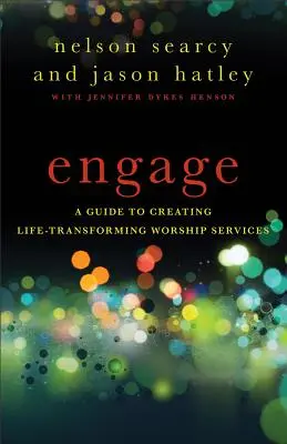 Einbinden: Ein Leitfaden zur Gestaltung lebensverändernder Gottesdienste - Engage: A Guide to Creating Life-Transforming Worship Services