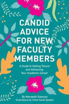 Ehrliche Ratschläge für neue Fakultätsmitglieder: Ein Leitfaden zur Erlangung der Lehrbefugnis und zur Förderung Ihrer akademischen Karriere - Candid Advice for New Faculty Members: A Guide to Getting Tenure and Advancing Your Academic Career