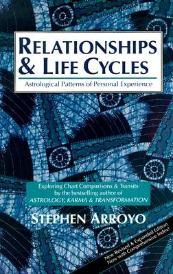 Beziehungen und Lebenszyklen: Astrologische Muster der persönlichen Erfahrung - Relationships and Life Cycles: Astrological Patterns of Personal Experience