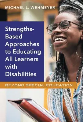Stärkenbasierte Ansätze für die Bildung aller Lernenden mit Behinderungen: Jenseits der Sonderpädagogik - Strengths-Based Approaches to Educating All Learners with Disabilities: Beyond Special Education