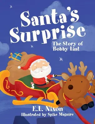 Die Überraschung des Weihnachtsmannes: Die Geschichte von Bobby Lint - Santa's Surprise: The Story of Bobby Lint