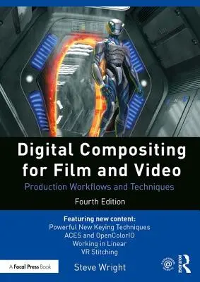 Digitales Compositing für Film und Video: Produktionsabläufe und -techniken - Digital Compositing for Film and Video: Production Workflows and Techniques