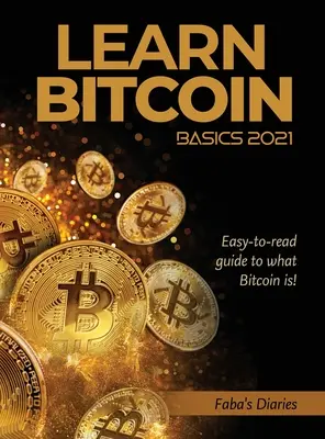 Bitcoin-Grundlagen lernen 2021: Leicht verständlicher Leitfaden zu Bitcoin! - Learn Bitcoin Basics 2021: Easy-to-read guide to what Bitcoin is!