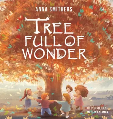 Baum voller Wunder: Ein lehrreiches, gereimtes Buch über die Magie der Bäume für Kinder - Tree Full of Wonder: An educational, rhyming book about magic of trees for children