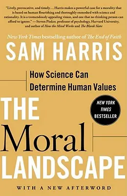 Die Morallandschaft: Wie die Wissenschaft die menschlichen Werte bestimmen kann - The Moral Landscape: How Science Can Determine Human Values
