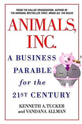 Animals, Inc: Eine Business-Parabel für das 21. Jahrhundert - Animals, Inc.: A Business Parable for the 21st Century