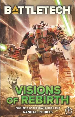 BattleTech: Visionen der Wiedergeburt (Gründung der Clans, Buch Zwei) - BattleTech: Visions of Rebirth (Founding of the Clans, Book Two)