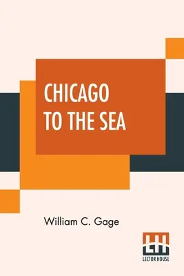Chicago To The Sea: Eastern Excursionist; A Complete Guide To The Principal Eastern Summer Resorts. Einschließlich Niagara Falls, The White Mou - Chicago To The Sea: Eastern Excursionist; A Complete Guide To The Principal Eastern Summer Resorts. Including Niagara Falls, The White Mou