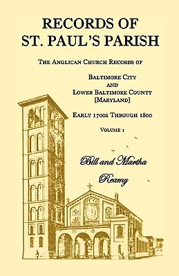 Aufzeichnungen der St. Paul's Parish, Die anglikanischen Kirchenbücher von Baltimore City und Lower Baltimore County, Maryland, Band 1 - Records of St. Paul's Parish, The Anglican Church Records of Baltimore City and Lower Baltimore County, Maryland, Volume 1