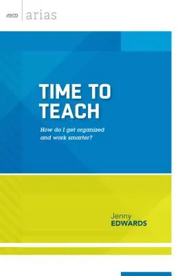 Zeit zum Unterrichten: Wie organisiere ich mich und arbeite intelligenter? - Time to Teach: How Do I Get Organized and Work Smarter?