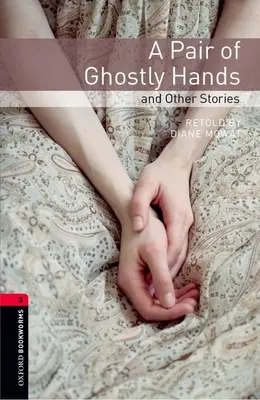 Oxford Bookworms Library: Ein Paar Geisterhände und andere Geschichten: Stufe 3: 1000-Wörter-Wortschatz - Oxford Bookworms Library: A Pair of Ghostly Hands and Other Stories: Level 3: 1000-Word Vocabulary