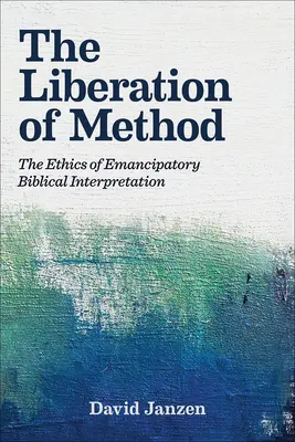 Die Befreiung der Methode: Die Ethik der emanzipatorischen Bibelauslegung - The Liberation of Method: The Ethics of Emancipatory Biblical Interpretation