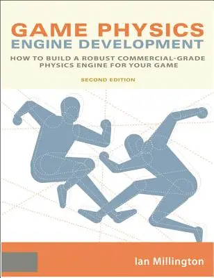 Game Physics Engine Development: Wie Sie eine robuste, kommerzielle Physik-Engine für Ihr Spiel entwickeln - Game Physics Engine Development: How to Build a Robust Commercial-Grade Physics Engine for your Game