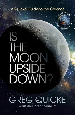 Steht der Mond auf dem Kopf? Ein Quicke-Führer durch den Kosmos - Is the Moon Upside Down?: A Quicke Guide to the Cosmos