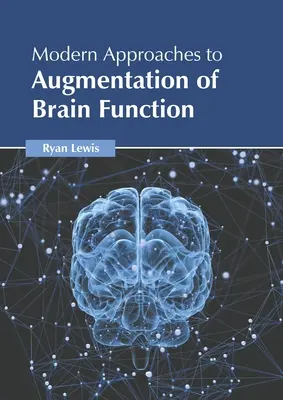 Moderne Ansätze zur Steigerung der Gehirnfunktion - Modern Approaches to Augmentation of Brain Function