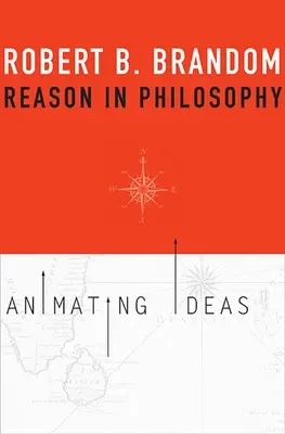 Vernunft in der Philosophie: Lebendige Ideen - Reason in Philosophy: Animating Ideas