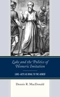 Lukas und die Politik der homerischen Nachahmung: Die Lukas-Akte als Rivalin der Aeneis - Luke and the Politics of Homeric Imitation: Luke-Acts as Rival to the Aeneid