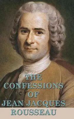 Die Bekenntnisse des Jean Jacques Rousseau - The Confessions of Jean Jacques Rousseau