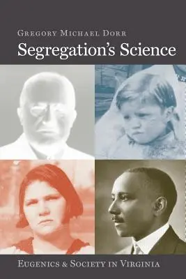 Die Wissenschaft der Rassentrennung: Eugenik und Gesellschaft in Virginia - Segregation's Science: Eugenics and Society in Virginia