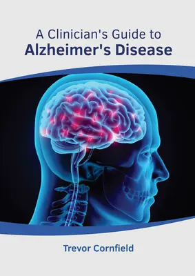 Ein klinischer Leitfaden zur Alzheimer-Krankheit - A Clinician's Guide to Alzheimer's Disease
