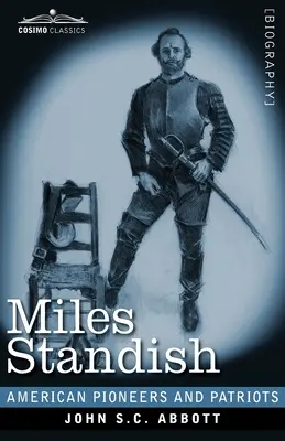 Miles Standish: Der Kapitän der Pilgerväter - Miles Standish: Captain of the Pilgrims